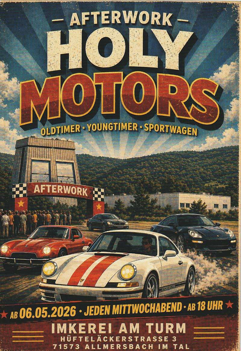 Holy Motors Afterwork: Oldtimer, Youngtimer & Sportwagen Treffen am Turm in Allmersbach im Tal.